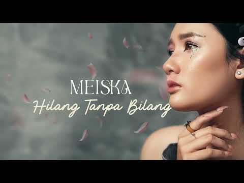 Meiska - Hilang Tanpa Bilang (Official Audio)