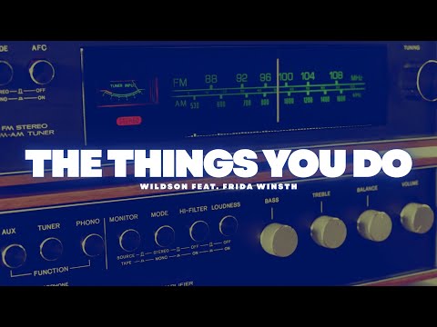 The Things You Do - Wildson feat. Frida Winsth