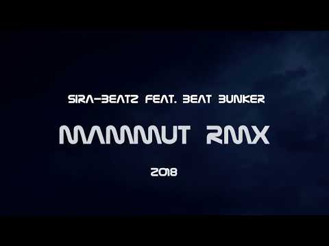 SIRA-BEATZ feat. BEAT BUNKER - Mammut RMX 2018 //TEASER//