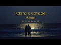 rasta x voyage - aman (slowed)