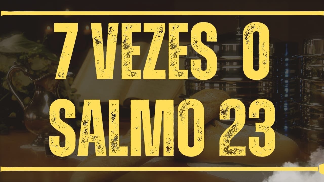 ORAÇÃO PODEROSA SALMO 23 7 VEZES PARA PROSPERIDADE