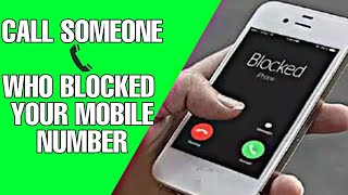 Calling Someone Who Blocked Mobile Number