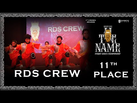 RDS CREW  | 11TH POSITION | THE NAME STREET DANCE CHAMPIONSHIP 2025 | QUIXOTIC KINGS