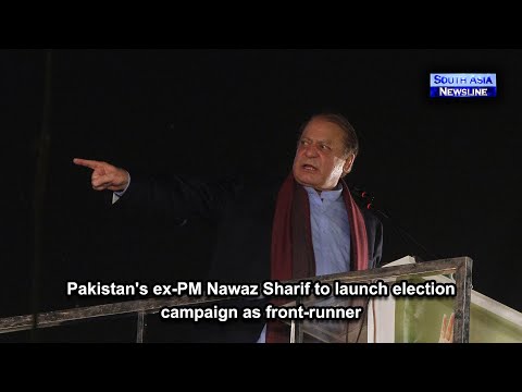 Pakistan's ex PM Nawaz Sharif to launch election campaign as front runner