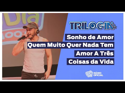 #Live Trilogia - Sonho de Amor / Coisas da Vida / Quem Muito Quer Nada Tem / Amor A Três #FMODIA