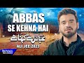Abbas Se Kehna Hai Ali Jee 2023 1445