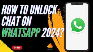 How to Unlock Chat on WhatsApp 2024?