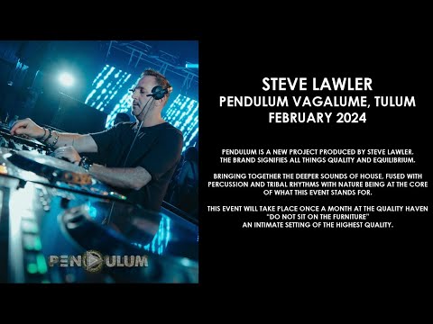 STEVE LAWLER (UK) @ Pendulum (Vagalume, Tulum) February 2024