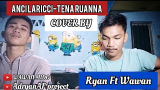 Download lagu ANCI LARICCI-TENA RUANNA (Cover by RYN Ft WAWAN) mp3