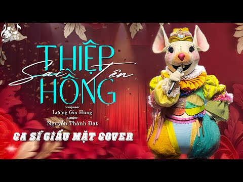 Thiệp Hồng Sai Tên - Nguyễn Thành Đạt | Ca Sĩ Giấu Mặt Cover | Em Viết Thiệp Hồng Tên Em Thì Đúng...