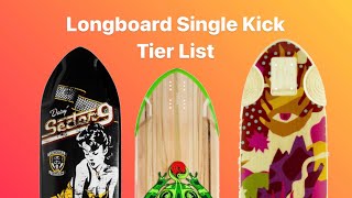 Longboard Single Kick Tier List