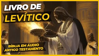 [ LEVÍTICO ] Biblia em áudio | livro de Levítico | Antigo Testamento