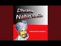 Dhokha Nahin Kamida