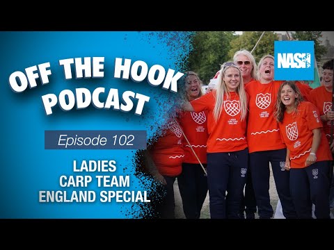 Ladies Carp Team England Special -  Nash Off The Hook Podcast - S2 Episode 102