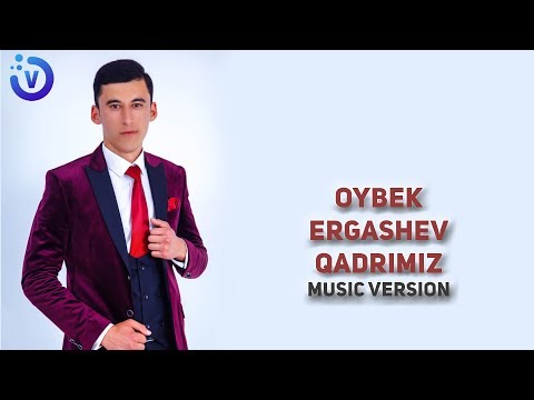 Oybek Ergashev - Qadrimiz | Ойбек Эргашев - Кадримиз (music version)