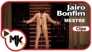 Jairo Bonfim - Mestre (Clipe Oficial MK Music em HD)