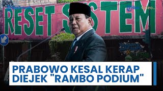 Presiden Prabowo Kesal Kerap Diejek Hanya Berani di Panggung dan Diberi Julukan 'Rambo Podium'