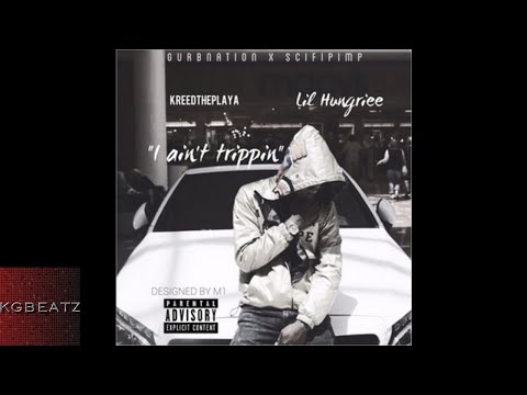 Kreed The Playa ft. Lil Hungriee - I Aint Trippin [New 2017]