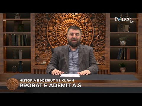 Historia e njeriut në Kuran | 10. Rrobat e Ademit a.s - Enes Goga