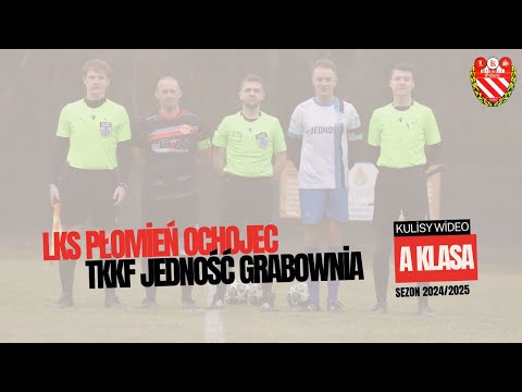 Kulisy: LKS Płomień Ochojec - TKKF Jedność Grabownia