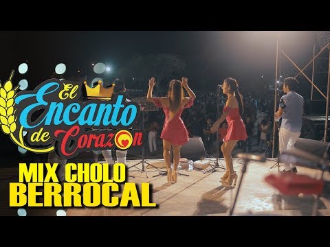 El Encanto de Corazón - Mix Cholo Berrocal | En Vivo