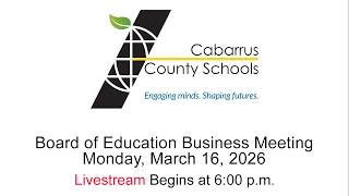 CCS Board of Education Business Meeting  | Monday, March 16, 2026 | Meeting begins at 6 pm