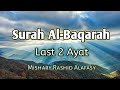 Surah Al Baqarah Last 2 Ayat By Mishary Rashid Alafasy