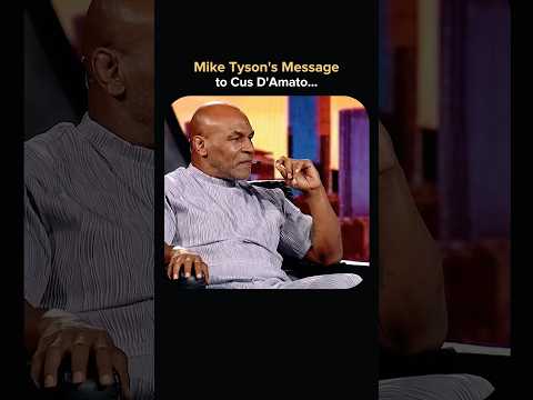 Mike Tyson’s message to Cus D’Amato