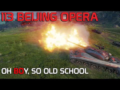 113 Beijing Opera - Oh BOY, soo OLD SCHOOL | World of Tanks