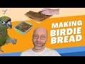 Making Birdie Bread