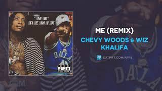 Chevy Woods &amp; Wiz Khalifa - Me (Remix) (AUDIO)