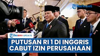 Di Tengah Kunjungan Inggris, Seskab Ungkap saat Prabowo Putuskan Cabut Izin 28 Perusahaan Nakal