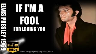 Elvis 1969 If I'm a Fool For Loving You 1080 HQ Lyrics