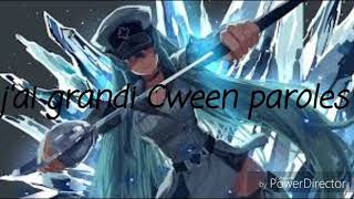 J&#39;ai grandi Cween paroles
