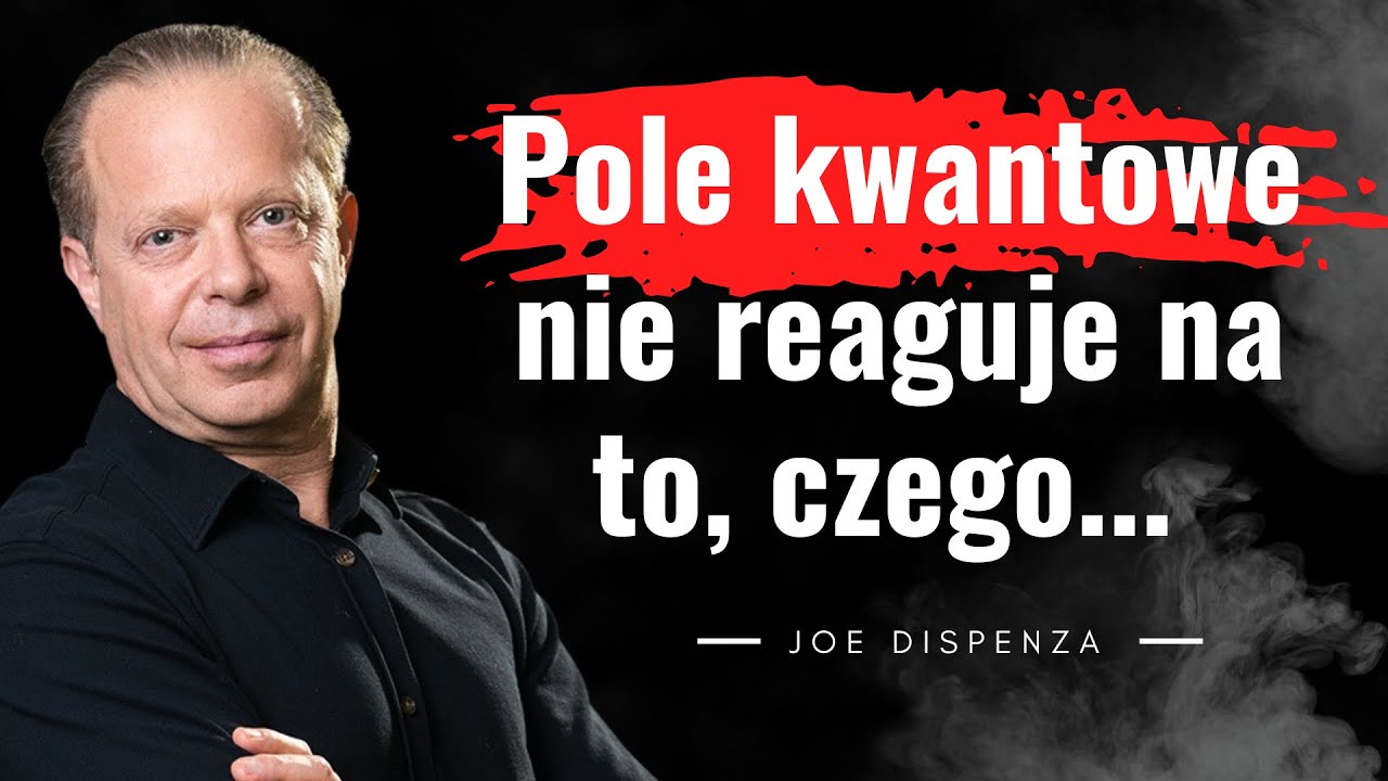Odblokuj Potęgę Swojego Umysłu | Cytaty Dr. Joe Dispenza. Zmień rzeczywistość & Uzdrawianie kwantowe
