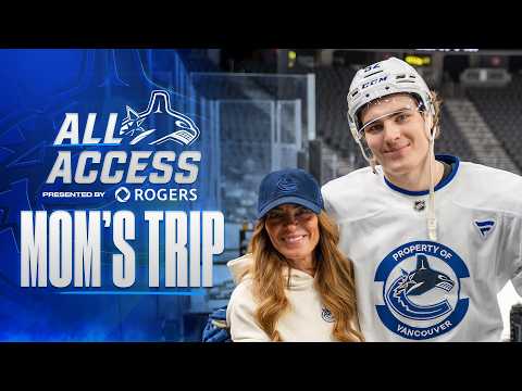Canucks All Access | Mom's Trip