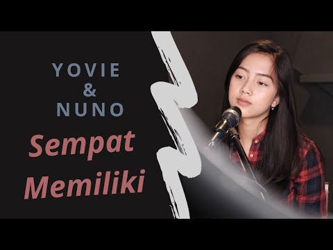 SEMPAT MEMILIKI ( YOVIE & NUNO ) - MICHELA THEA COVER