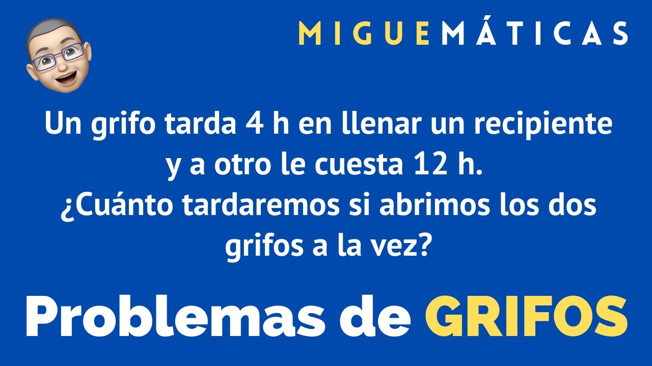 Problemas de GRIFOS ¿Cómo se resuelven Ejemplo1