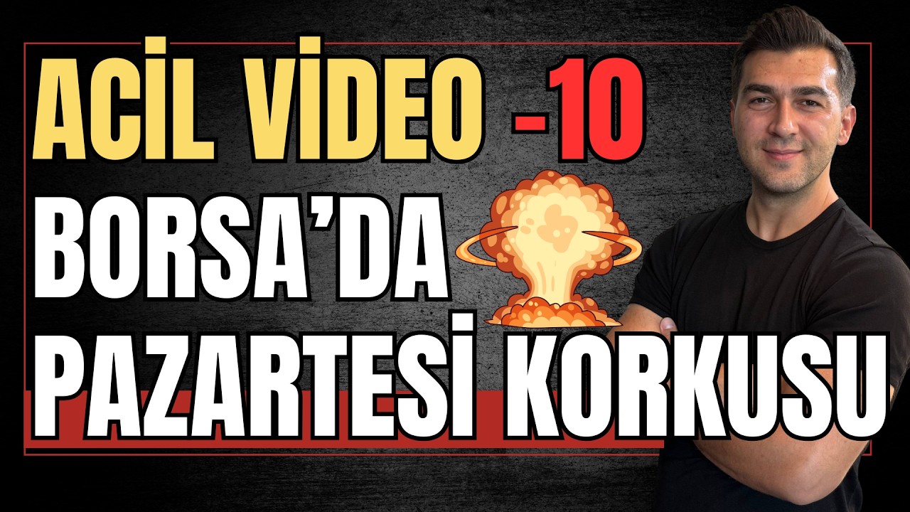 ACİL VİDEO BORSADA PAZARTESİ KORKUSU YAŞANIYOR HİSSELER DÜŞECEK Mİ?