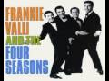 Frankie Valli and 4 Seasons - Beggin' 