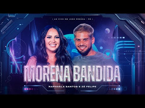 Raphaela Santos Ft. Zé Felipe- Morena Bandida ( Ao Vivo Na Paraíba )