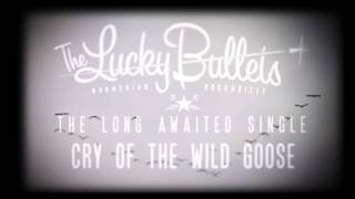 The lucky bullets PREVIEW Cry of the wild goose
