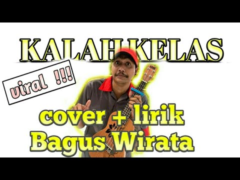 KALAH KELAS - SRI ADITYA versi UKULELE + LIRIK || COVER BY BAGUS WIRATA