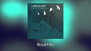 Carbon Leaf - Royal One [Official Audio]