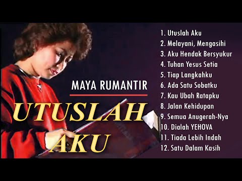 FULL ALBUM: Maya Rumantir - Utuslah Aku