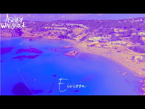 Ashley Wallbridge - Eivissa [Official Video]