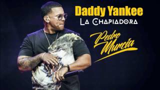 Daddy Yankee - La Chapiadora (Pedro Murcia Salsatón Mash)