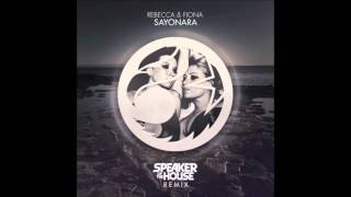 Rebecca &amp; Fiona - Sayonara (Speaker Of The House Remix)