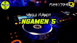 Download lagu Funkot - NGAMEN 5 #Funkytonestyle mp3