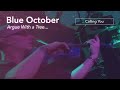 Blue October | Calling You (Live from Argue With a Tree...) June 4, 2004 in Dallas, Texas